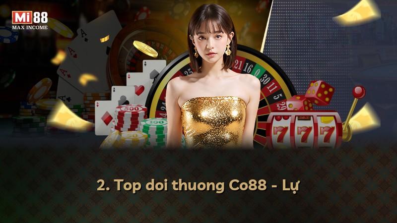 2. Top doi thuong Co88 - Lự