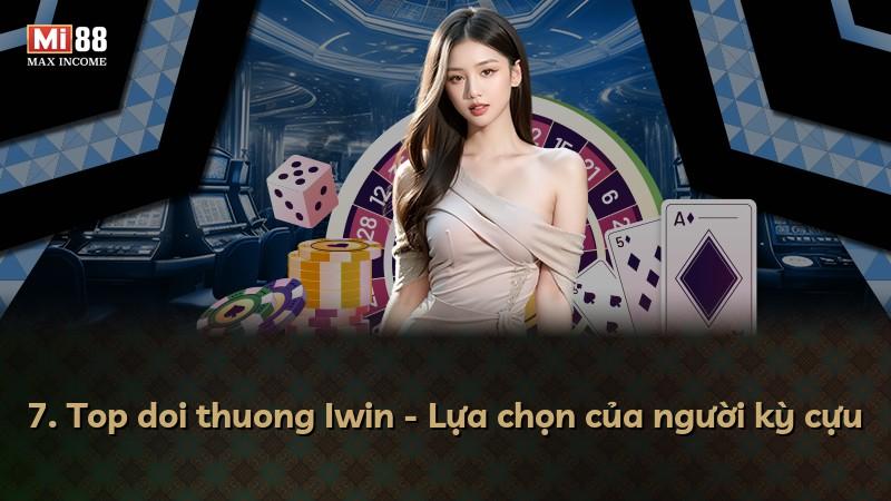 7. Top doi thuong Iwin - Lựa chọn của người kỳ cựu