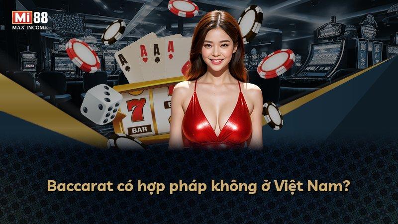 Baccarat có hợp pháp không ở Việt Nam?
