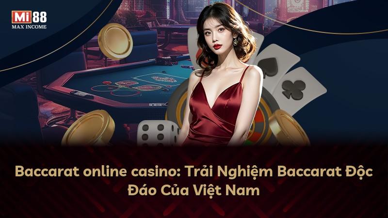 Baccarat online casino: Trải Nghiệm Baccarat Độc Đáo Của Việt Nam
