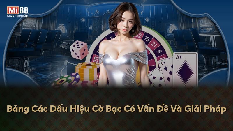 Bảng Các Dấu Hiệu Cờ Bạc Có Vấn Đề Và Giải Pháp