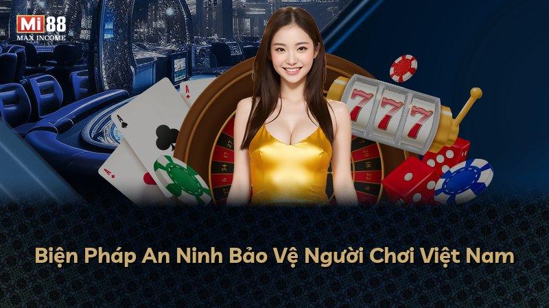 Biện Pháp An Ninh Bảo Vệ Người Chơi Việt Nam