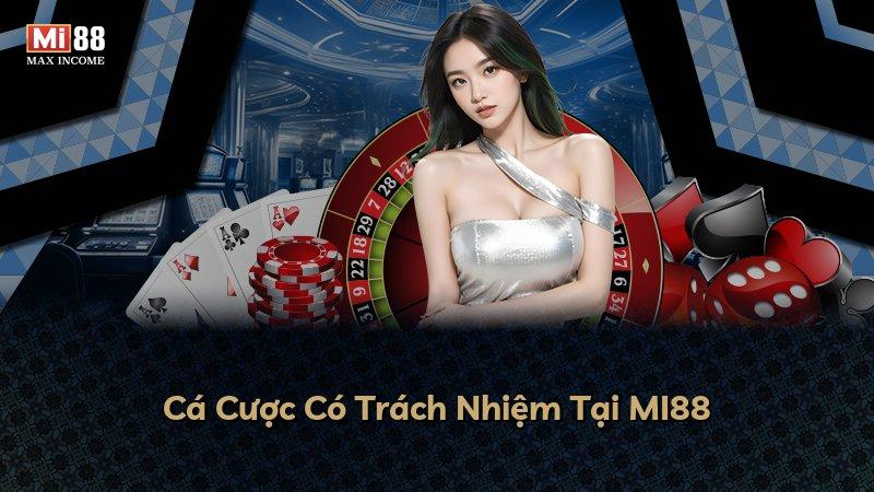 Cá Cược Có Trách Nhiệm Tại MI88