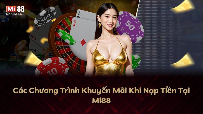Các Chương Trình Khuyến Mãi Khi Nạp Tiền Tại Mi88