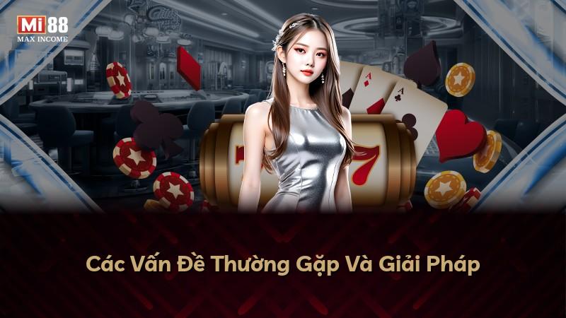 Các Vấn Đề Thường Gặp Và Giải Pháp