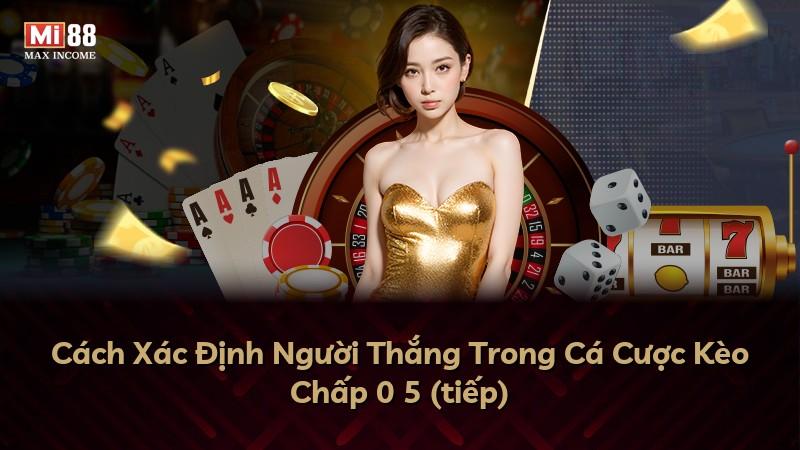 Cách Xác Định Người Thắng Trong Cá Cược Kèo Chấp 0 5 (tiếp)