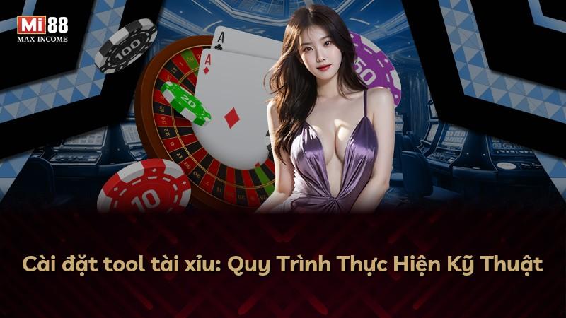 Cài đặt tool tài xỉu: Quy Trình Thực Hiện Kỹ Thuật