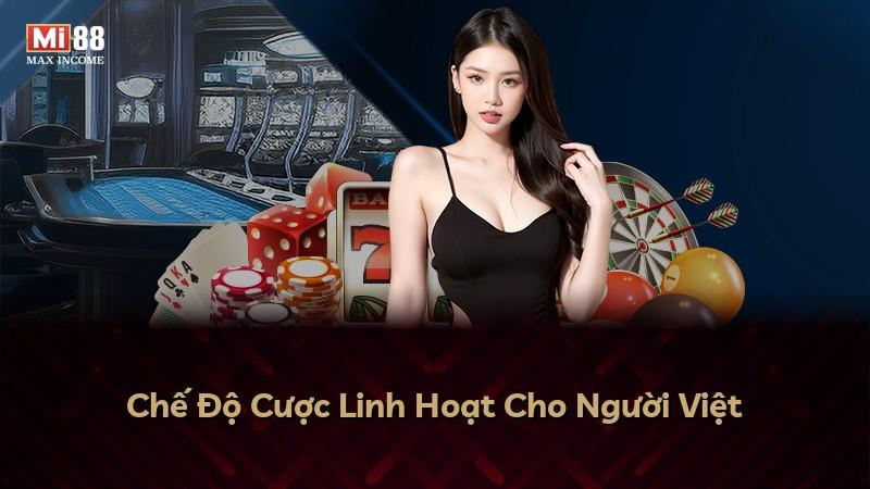 Chế Độ Cược Linh Hoạt Cho Người Việt