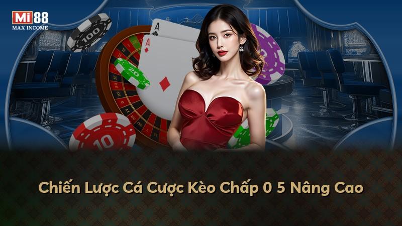 Chiến Lược Cá Cược Kèo Chấp 0 5 Nâng Cao