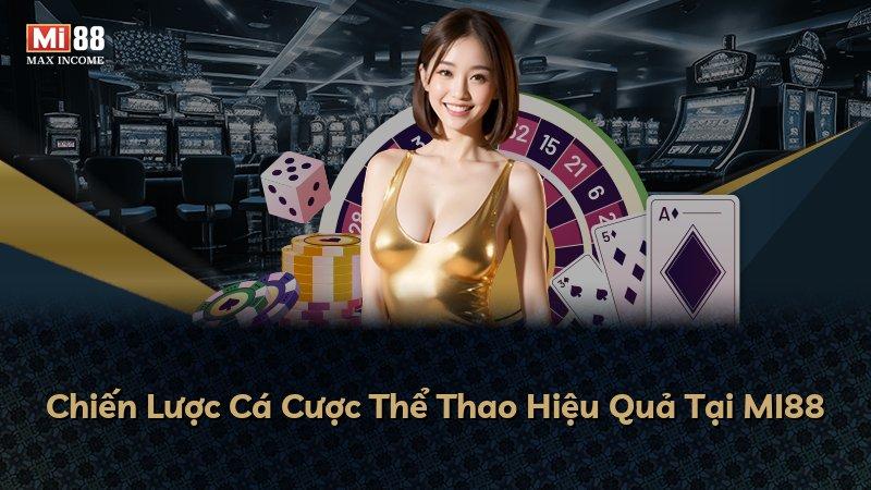 Chiến Lược Cá Cược Thể Thao Hiệu Quả Tại MI88
