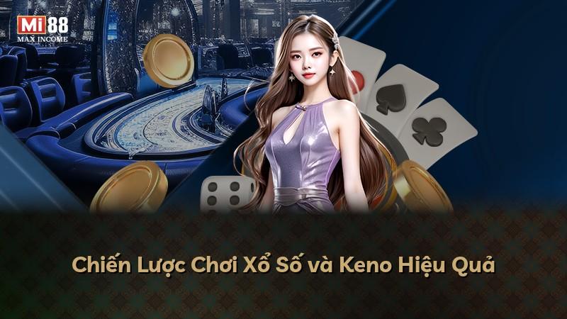 Chiến Lược Chơi Xổ Số và Keno Hiệu Quả