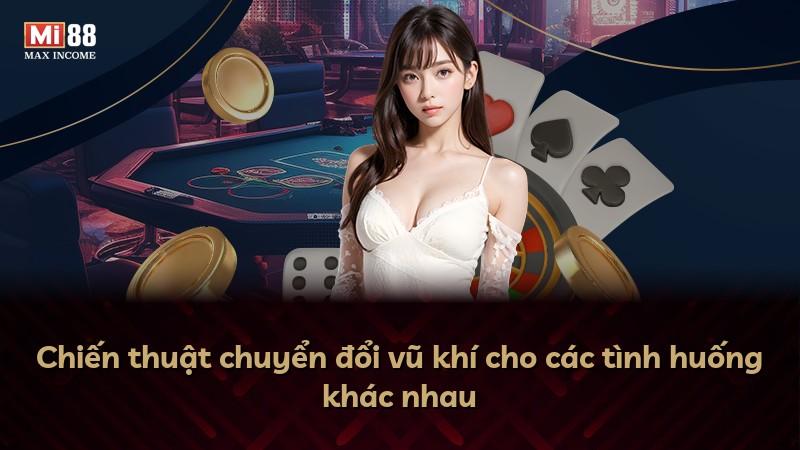 Chiến thuật chuyển đổi vũ khí cho các tình huống khác nhau