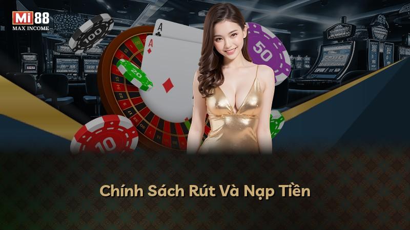 Chính Sách Rút Và Nạp Tiền