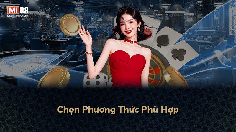 Chọn Phương Thức Phù Hợp