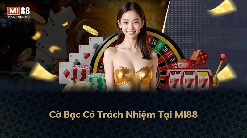 Cờ Bạc Có Trách Nhiệm Tại MI88