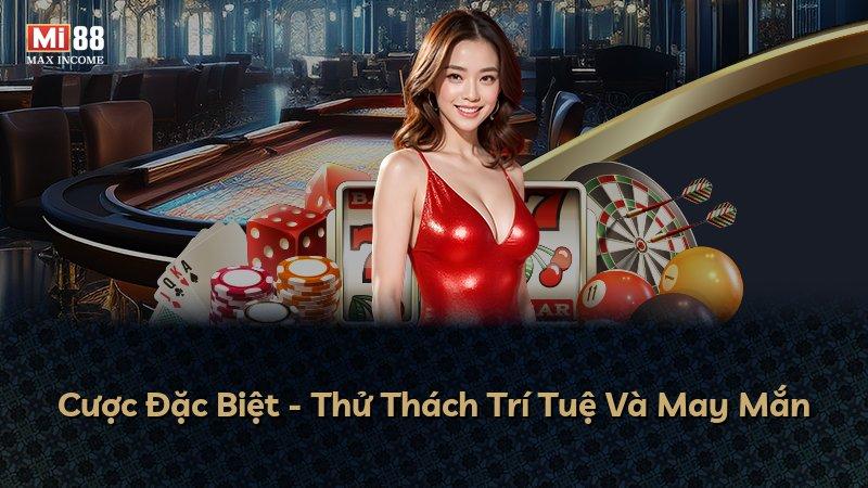 Cược Đặc Biệt - Thử Thách Trí Tuệ Và May Mắn