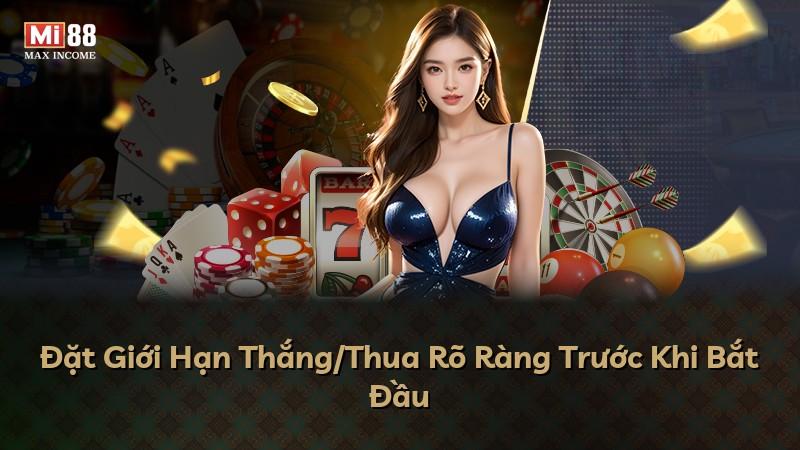 Đặt Giới Hạn Thắng/Thua Rõ Ràng Trước Khi Bắt Đầu