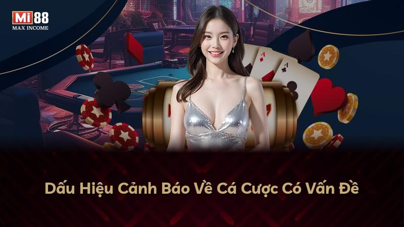 Dấu Hiệu Cảnh Báo Về Cá Cược Có Vấn Đề