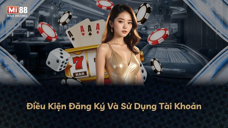 Điều Kiện Đăng Ký Và Sử Dụng Tài Khoản
