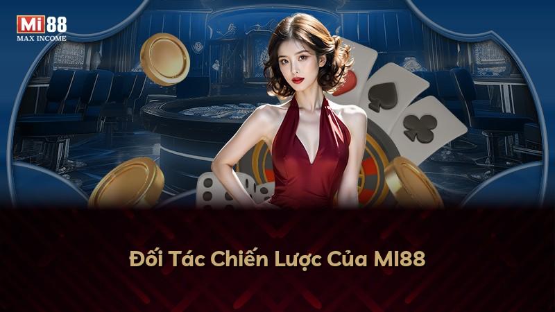 Đối Tác Chiến Lược Của MI88