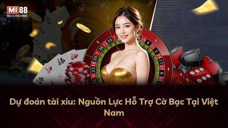 Dự đoán tài xỉu: Nguồn Lực Hỗ Trợ Cờ Bạc Tại Việt Nam