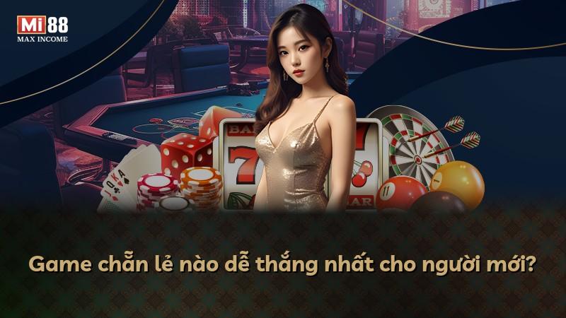 Game chẵn lẻ nào dễ thắng nhất cho người mới?