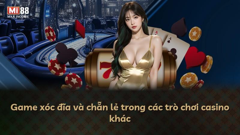 Game xóc đĩa và chẵn lẻ trong các trò chơi casino khác