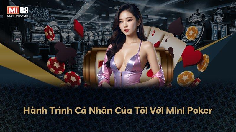 Hành Trình Cá Nhân Của Tôi Với Mini Poker