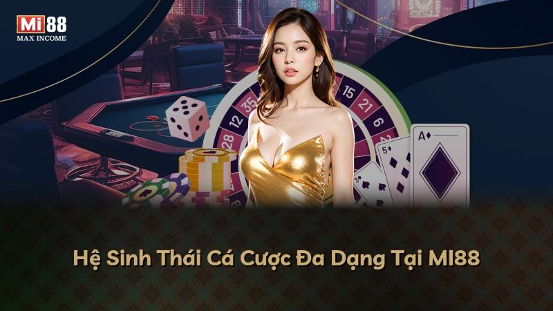 Hệ Sinh Thái Cá Cược Đa Dạng Tại MI88