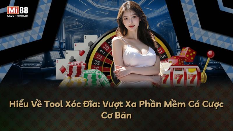 Hiểu Về Tool Xóc Đĩa: Vượt Xa Phần Mềm Cá Cược Cơ Bản