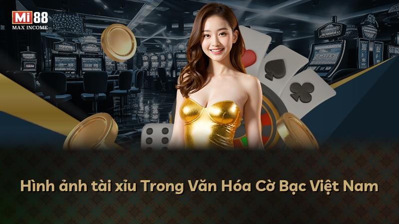 Hình ảnh tài xỉu Trong Văn Hóa Cờ Bạc Việt Nam