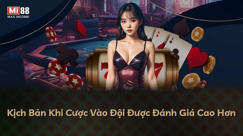 Kịch Bản Khi Cược Vào Đội Được Đánh Giá Cao Hơn