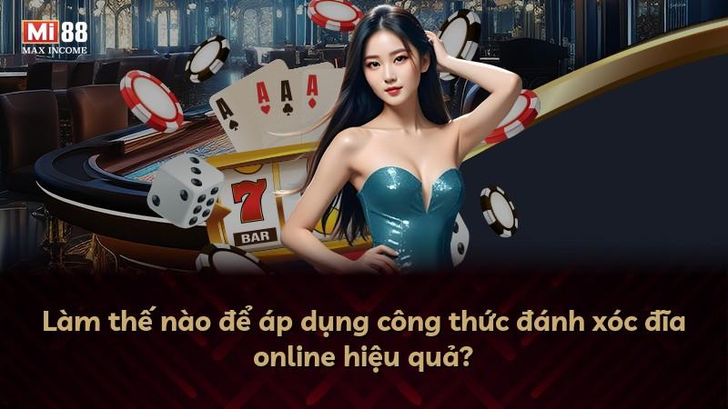 Làm thế nào để áp dụng công thức đánh xóc đĩa online hiệu quả?