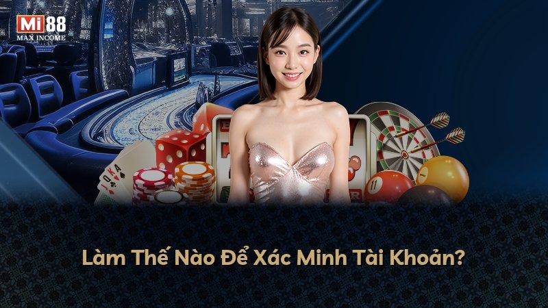 Làm Thế Nào Để Xác Minh Tài Khoản?