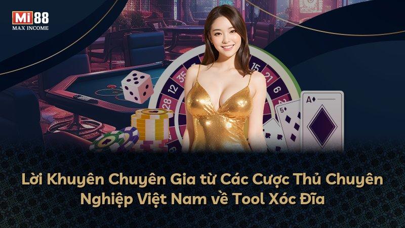 Lời Khuyên Chuyên Gia từ Các Cược Thủ Chuyên Nghiệp Việt Nam về Tool Xóc Đĩa