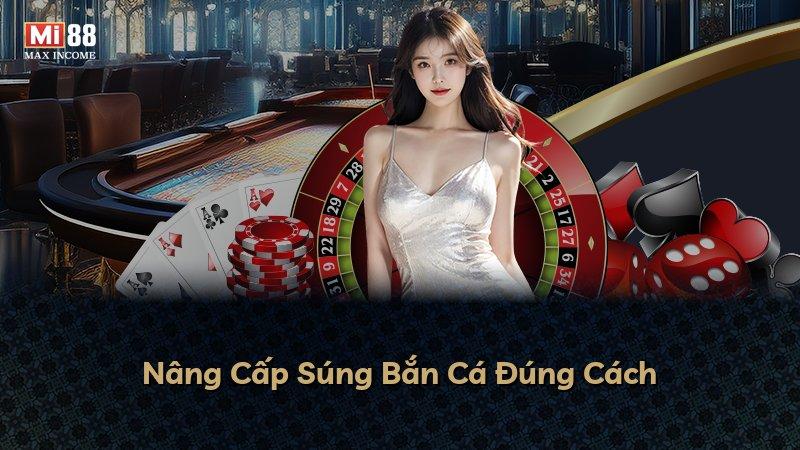 Nâng Cấp Súng Bắn Cá Đúng Cách