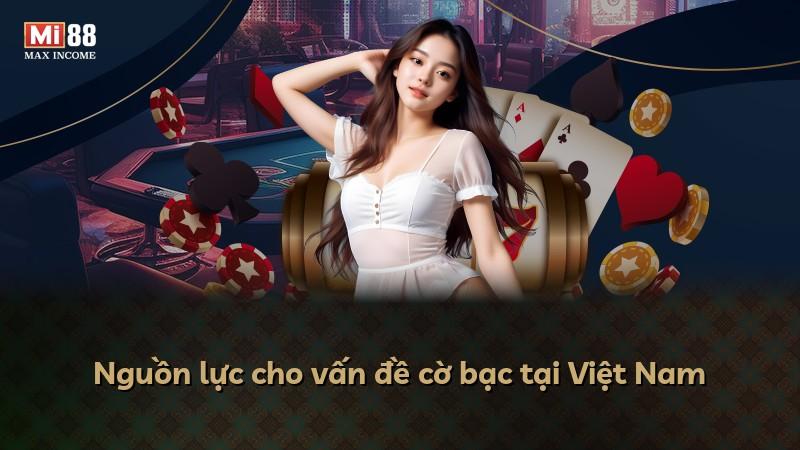 Nguồn lực cho vấn đề cờ bạc tại Việt Nam