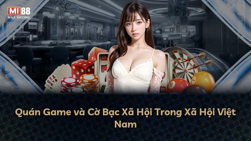 Quán Game và Cờ Bạc Xã Hội Trong Xã Hội Việt Nam