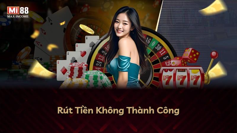 Rút Tiền Không Thành Công