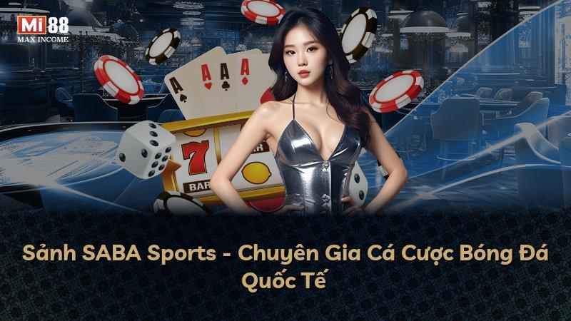 Sảnh SABA Sports - Chuyên Gia Cá Cược Bóng Đá Quốc Tế
