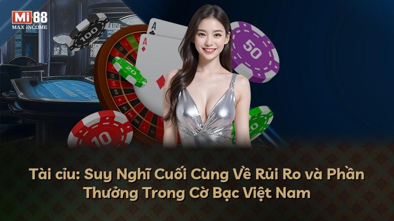 Tài cỉu: Suy Nghĩ Cuối Cùng Về Rủi Ro và Phần Thưởng Trong Cờ Bạc Việt Nam