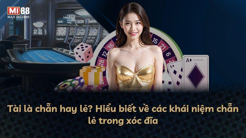 Tài là chẵn hay lẻ? Hiểu biết về các khái niệm chẵn lẻ trong xóc đĩa