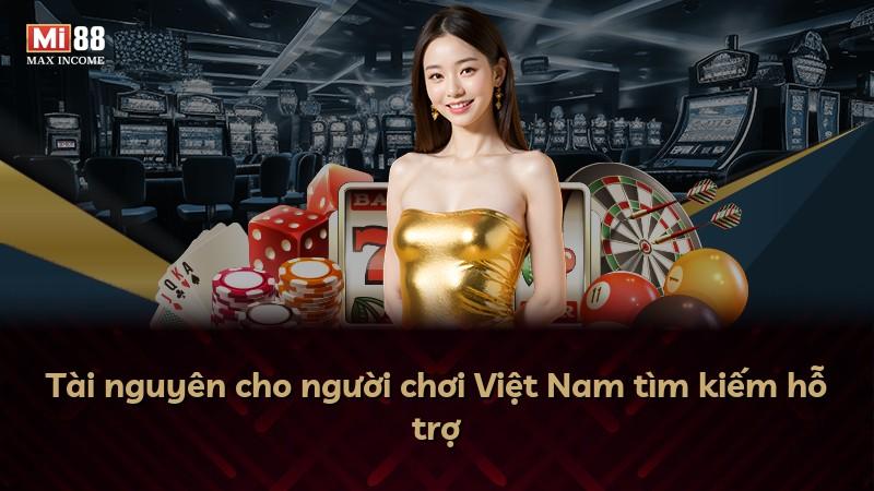 Tài nguyên cho người chơi Việt Nam tìm kiếm hỗ trợ