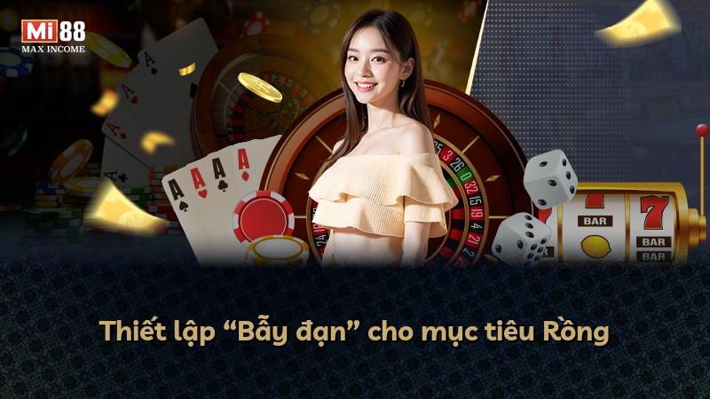 Thiết lập “Bẫy đạn” cho mục tiêu Rồng