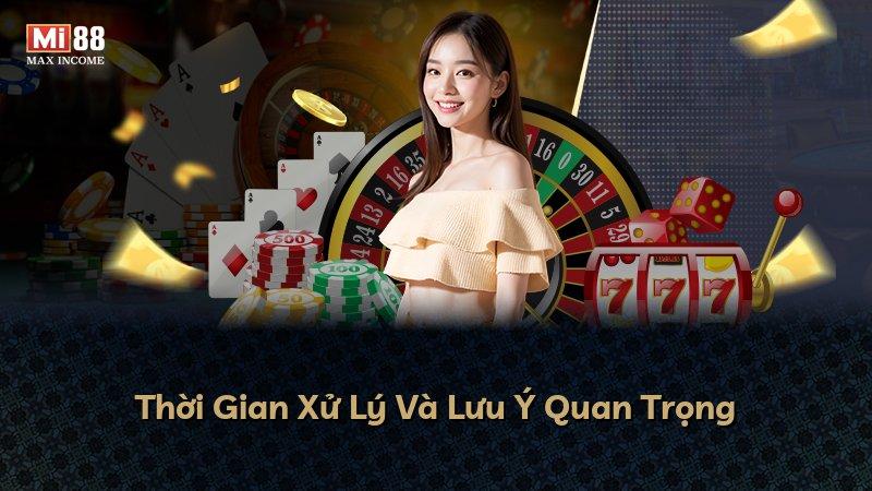 Thời Gian Xử Lý Và Lưu Ý Quan Trọng