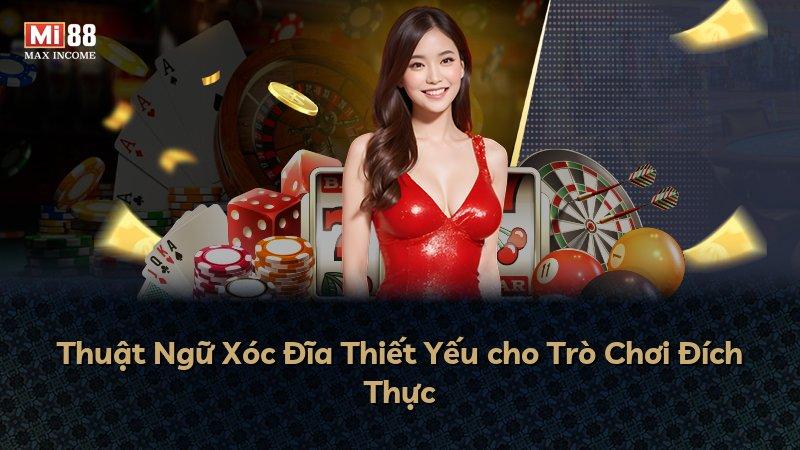 Thuật Ngữ Xóc Đĩa Thiết Yếu cho Trò Chơi Đích Thực