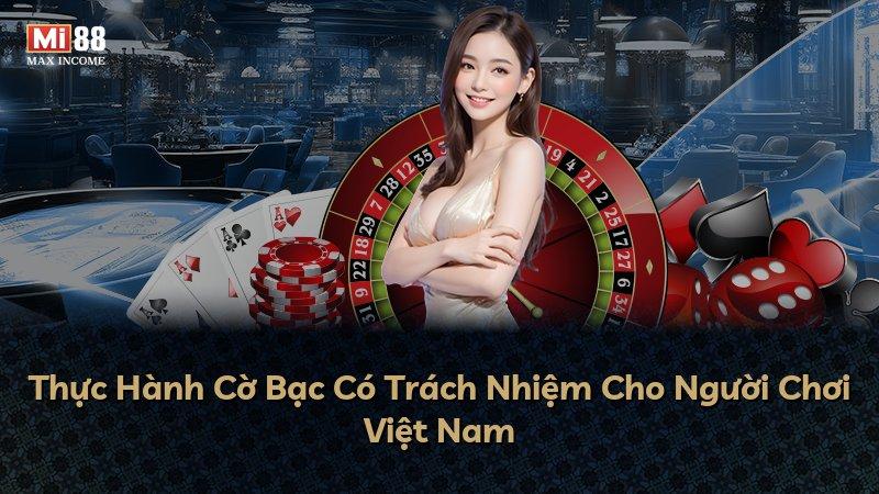 Thực Hành Cờ Bạc Có Trách Nhiệm Cho Người Chơi Việt Nam
