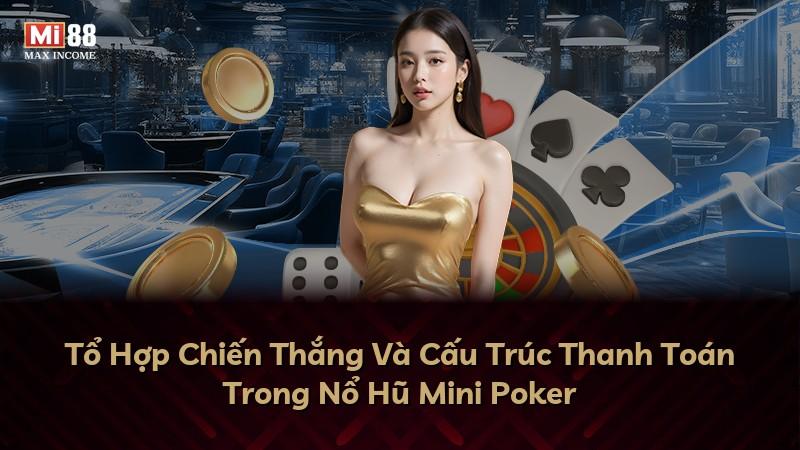 Tổ Hợp Chiến Thắng Và Cấu Trúc Thanh Toán Trong Nổ Hũ Mini Poker