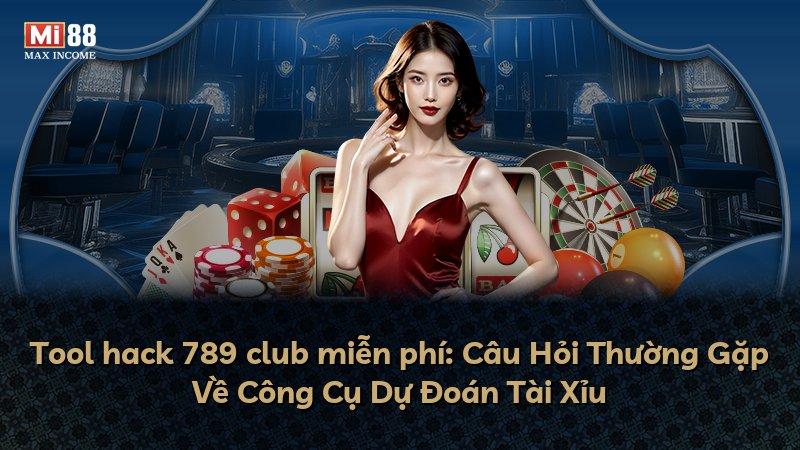 Tool hack 789 club miễn phí: Câu Hỏi Thường Gặp Về Công Cụ Dự Đoán Tài Xỉu