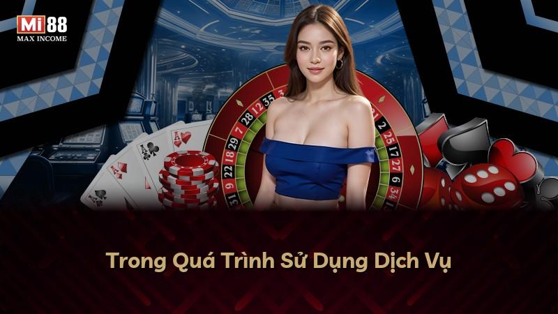 Trong Quá Trình Sử Dụng Dịch Vụ